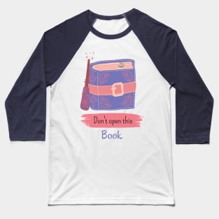 Don't Open This Book Baseball T-Shirt